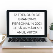 12 Trenduri de Branding personal în 2021 – Ce să urmărești în noul an